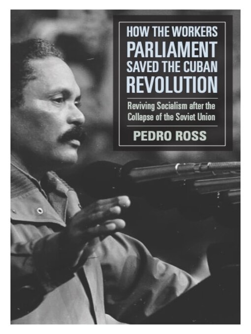 Title details for How the Workers' Parliaments Saved the Cuban Revolution by Pedro Ross - Available